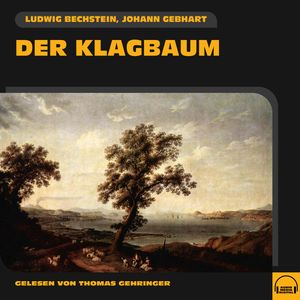 Der Klagbaum, Ludwig Bechstein