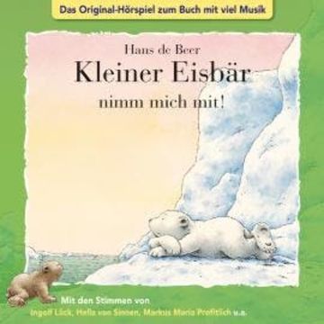 Der kleine Eisbär, Kleiner Eisbär nimm mich mit! audiobook, Marcell Gödde