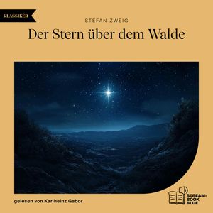 Der Stern über dem Walde, Stefan Zweig