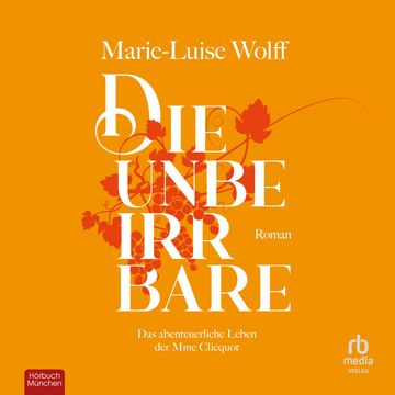 Die Unbeirrbare audiobook, Marie-Luise Wolff