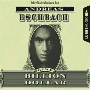 Eine Billion Dollar audiobook, Andreas Eschbach