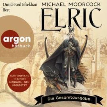 Elric - Die Gesamtausgabe (Ungekürzte Lesung) audiobook, Michael Moorcock