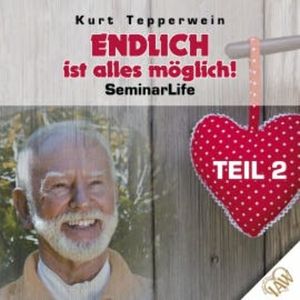 Endlich ist alles möglich! Seminar Life - Teil 2, N.N.