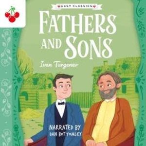 Fathers and Sons - The Easy Classics Epic Collection (Unabridged), Ivan Turgenev