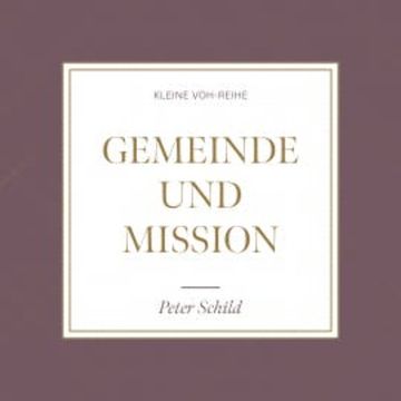 Gemeinde und Mission audiobook, Peter Schild