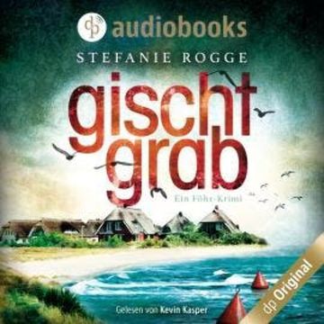Gischtgrab - Ein Föhr-Krimi - Iwersen und Hansen ermitteln, Band 2 (Ungekürzt) audiobook, Stefanie Rogge