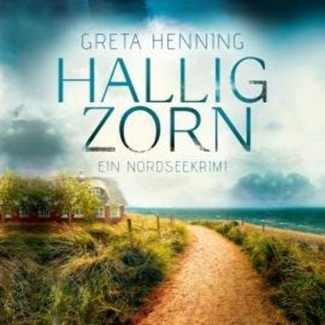 Halligzorn - Ein Minke van Hoorn Krimi, Band 2 (Ungekürzt) audiobook, Greta Henning