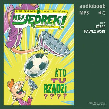 Hej, Jędrek! 3. Kto tu rządzi? audiobook, Rafał Skarżycki