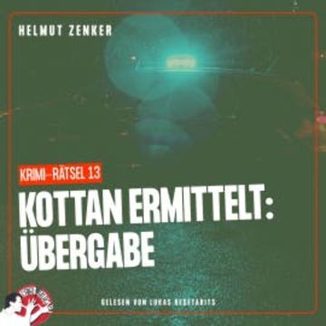 Kottan ermittelt: Übergabe audiobook, Helmut Zenker