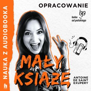 Mały Książę – lektura z opracowaniem, Antoine de Saint-Exupéry