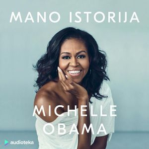 MANO ISTORIJA, Michelle Obama