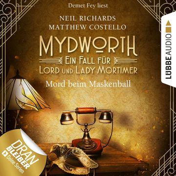 Mydworth - Mord beim Maskenball - Ein Fall für Lord und Lady Mortimer 4 audiobook, Matthew Costello, Neil Richards