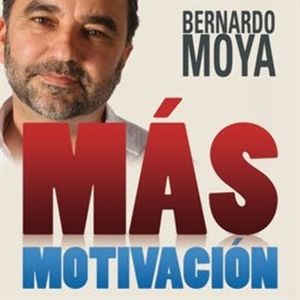 Más Motivación, Bernardo Moya