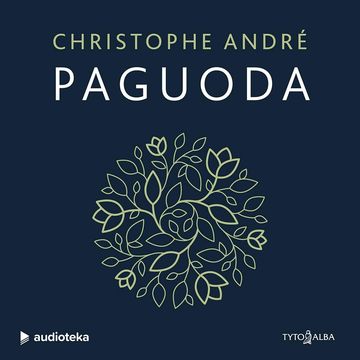 PAGUODA. Kurios sulaukiame ir kurią dovanojame audiobook, Christophe André
