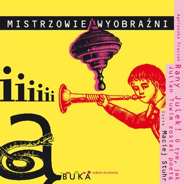 Rany Julek! O tym, jak Julian Tuwim został poetą audiobook, Agnieszka Frączek