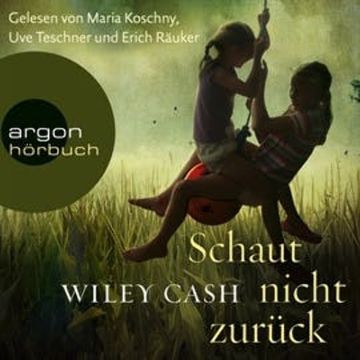 Schaut nicht zurück audiobook, Wiley Cash