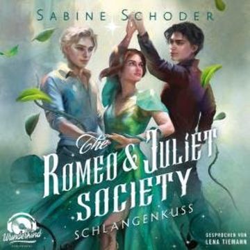 Schlangenkuss - The Romeo & Juliet Society, Band 2 (Ungekürzt) audiobook, Sabine Schoder