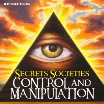 Secret Societies: Control and Manipulation audiobook, Raphael Terra