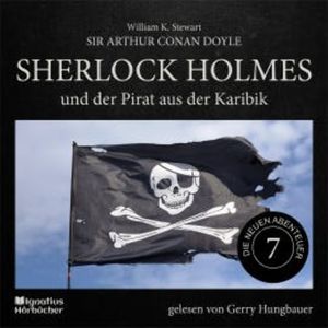 Sherlock Holmes und der Pirat aus der Karibik (Die neuen Abenteuer, Folge 7), Sir Arthur Conan Doyle
