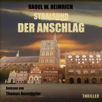 Stralsund - Der Anschlag audiobook, Raoul W. Heimrich