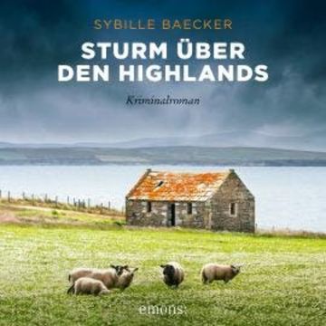 Sturm über den Highlands - Kriminalroman (Ungekürzt) audiobook, Sybille Baecker