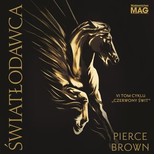 Światłodawca. Czerwony świt. Tom 6, Pierce Brown