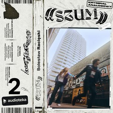Szum. Kryminał analogowy. Odcinek 2 audiobook, Bolesław Racięski
