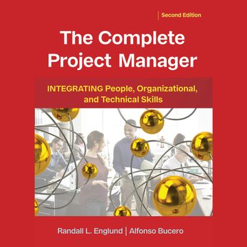 The Complete Project Manager - Integrating People, Organizational, and Technical Skills (Unabridged) audiobook, Alfonso Bucero, Randall Englund