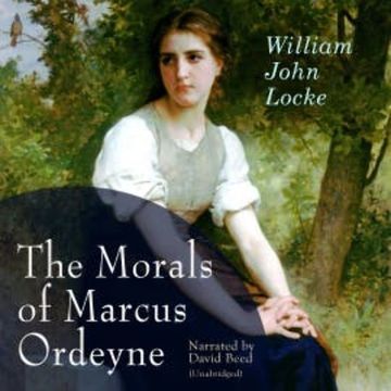 The Morals of Marcus Ordeyne audiobook, William John Locke