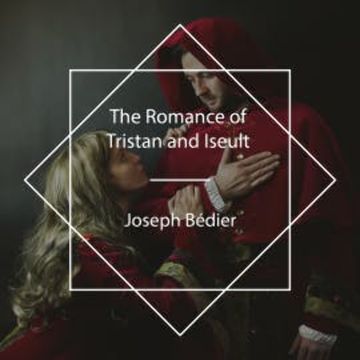 The Romance of Tristan and Iseult audiobook, Joseph Bédier
