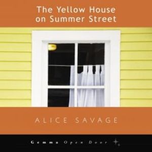 The Yellow House on Summer Street, Alice Savage
