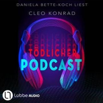 Tödlicher Podcast (Gekürzt) audiobook, Cleo Konrad