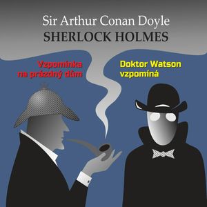 Vzpomínka na prázdný dům a Dr. Watson vzpomíná, Arthur Conan Doyle