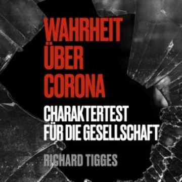 Wahrheit über Corona audiobook, Richard Tigges