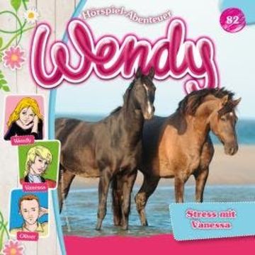 Wendy, Folge 82: Stress mit Vanessa audiobook, Dirk Petrick