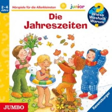 Wieso? Weshalb? Warum? junior. Die Jahreszeiten audiobook, Constanza Dropp