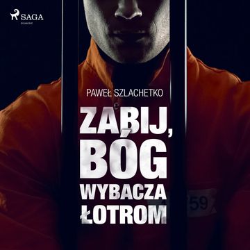 Zabij, Bóg wybacza łotrom audiobook, Paweł Szlachetko
