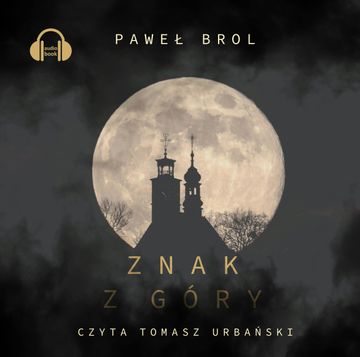 Znak z góry audiobook, Paweł Brol
