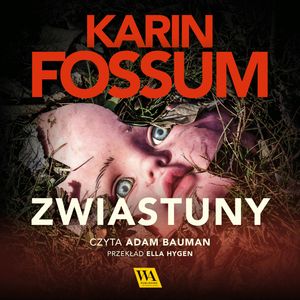Zwiastuny. Część X, Karin Fossum