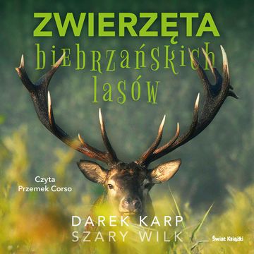 Zwierzęta biebrzańskich lasów audiobook, Darek Karp