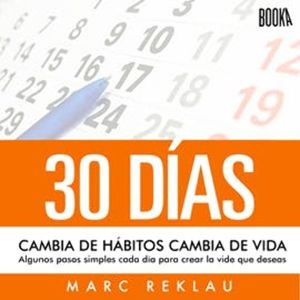 30 días: cambia de hábitos, cambia de vida, Marc Reklau