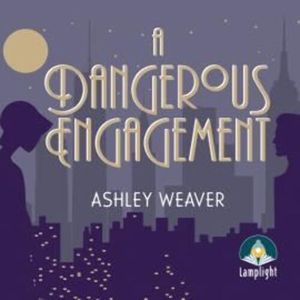 A Dangerous Engagement, Ashley Weaver