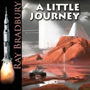 A Little Journey, Ray Bradbury