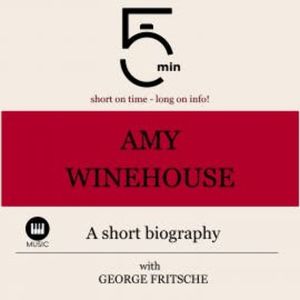 Amy Winehouse: A short biography, 5 Minutes