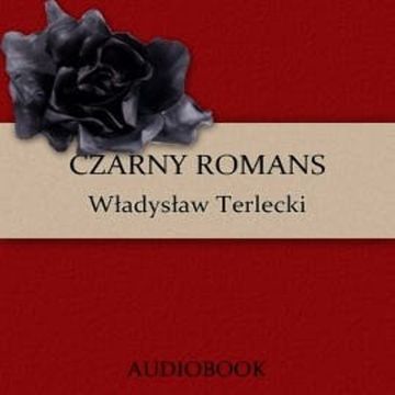 Czarny romans audiobook, Władysław Terlecki