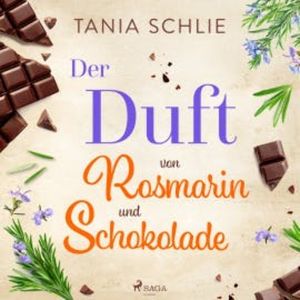 Der Duft von Rosmarin und Schokolade, Tania Schlie