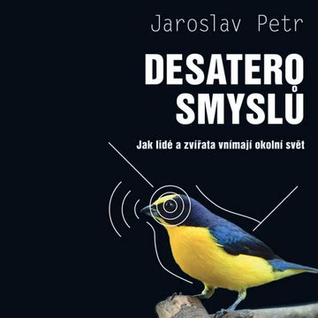 Desatero smyslů audiobook, Jaroslav Petr