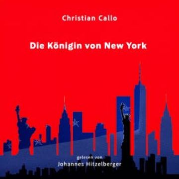 Die Königin von New York audiobook, Christian Callo