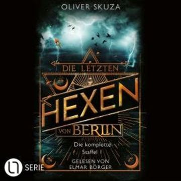 Die letzten Hexen von Berlin - Sammelband (Ungekürzt) audiobook, Oliver Skuza