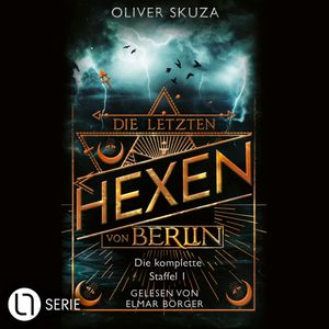 Die letzten Hexen von Berlin - Sammelband (Ungekürzt), Oliver Skuza